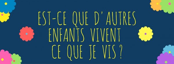 Est-ce que d'autres enfants vivent ce que je vis ? {JPEG}
